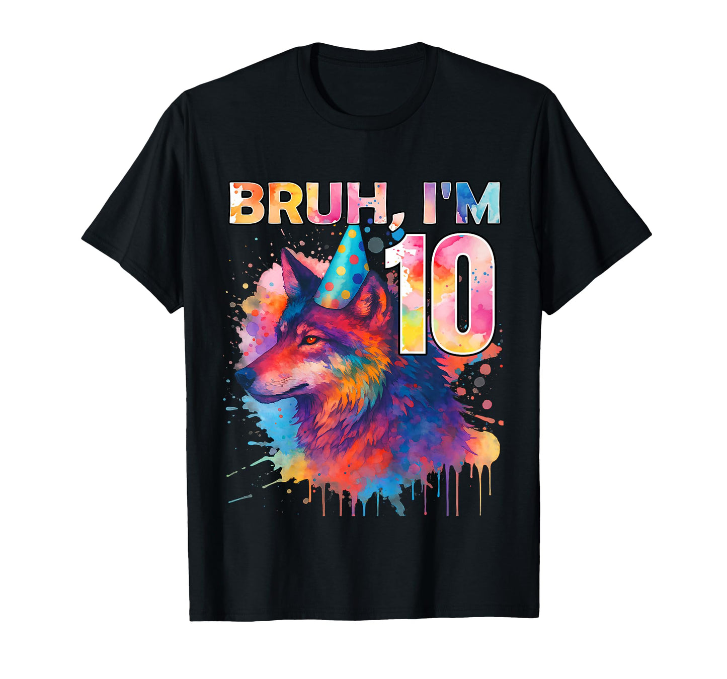 10th Birthday Wolf Themed Birthday Bruh I'm 10 Years Old T-Shirt