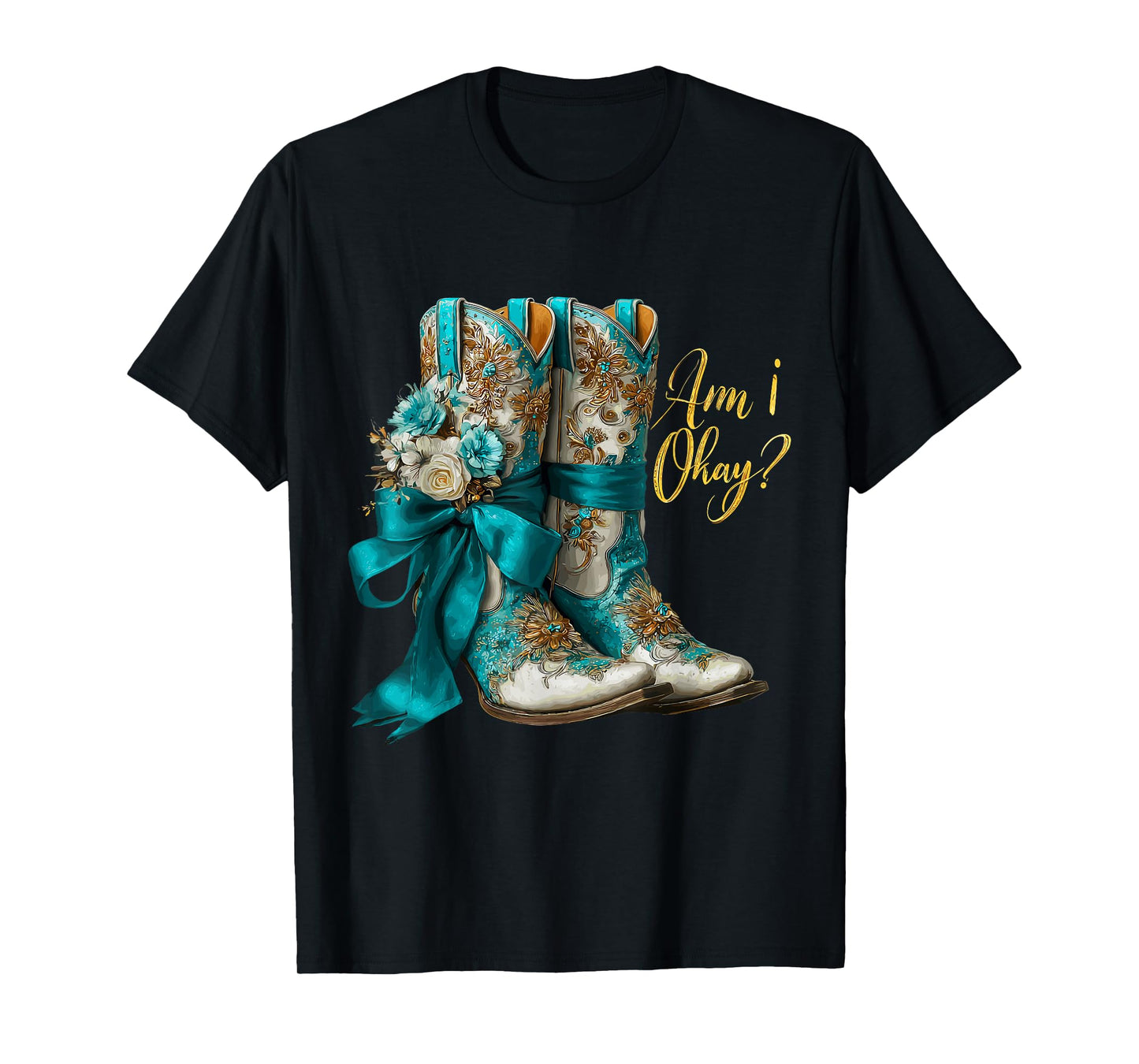 Am I Okay Boot Western Texas Cowgirl Coquette Bow Women Girl T-Shirt