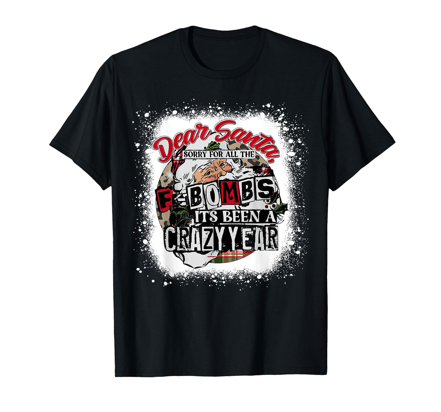 Christmas Dear Santa Sorry For All The F Bombs Crazy Funn T-Shirt