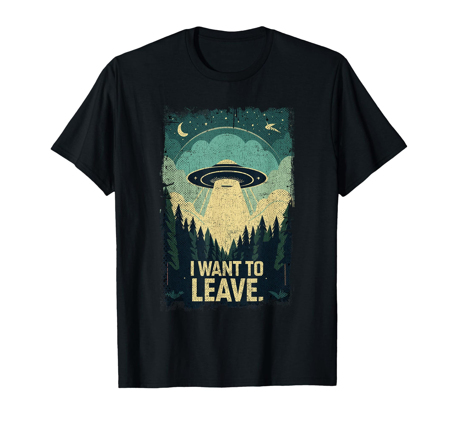 I Want To Leave Science Fiction Extraterrestrial UFO T-Shirt