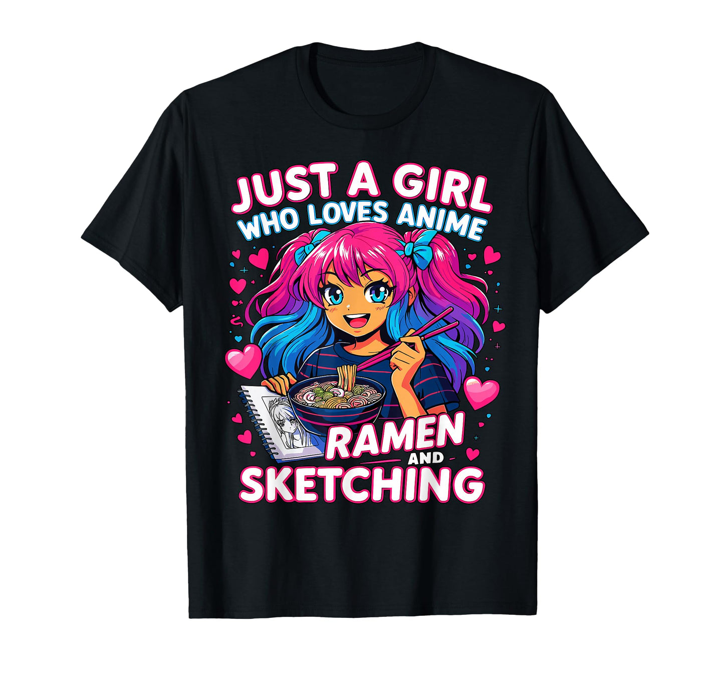Just a Girl who Loves Anime Ramen and Sketching T-Shirt