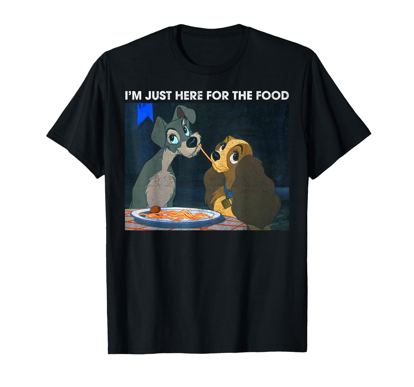 Disney The Lady and The Tramp I'm Just Here for The Food T-Shirt