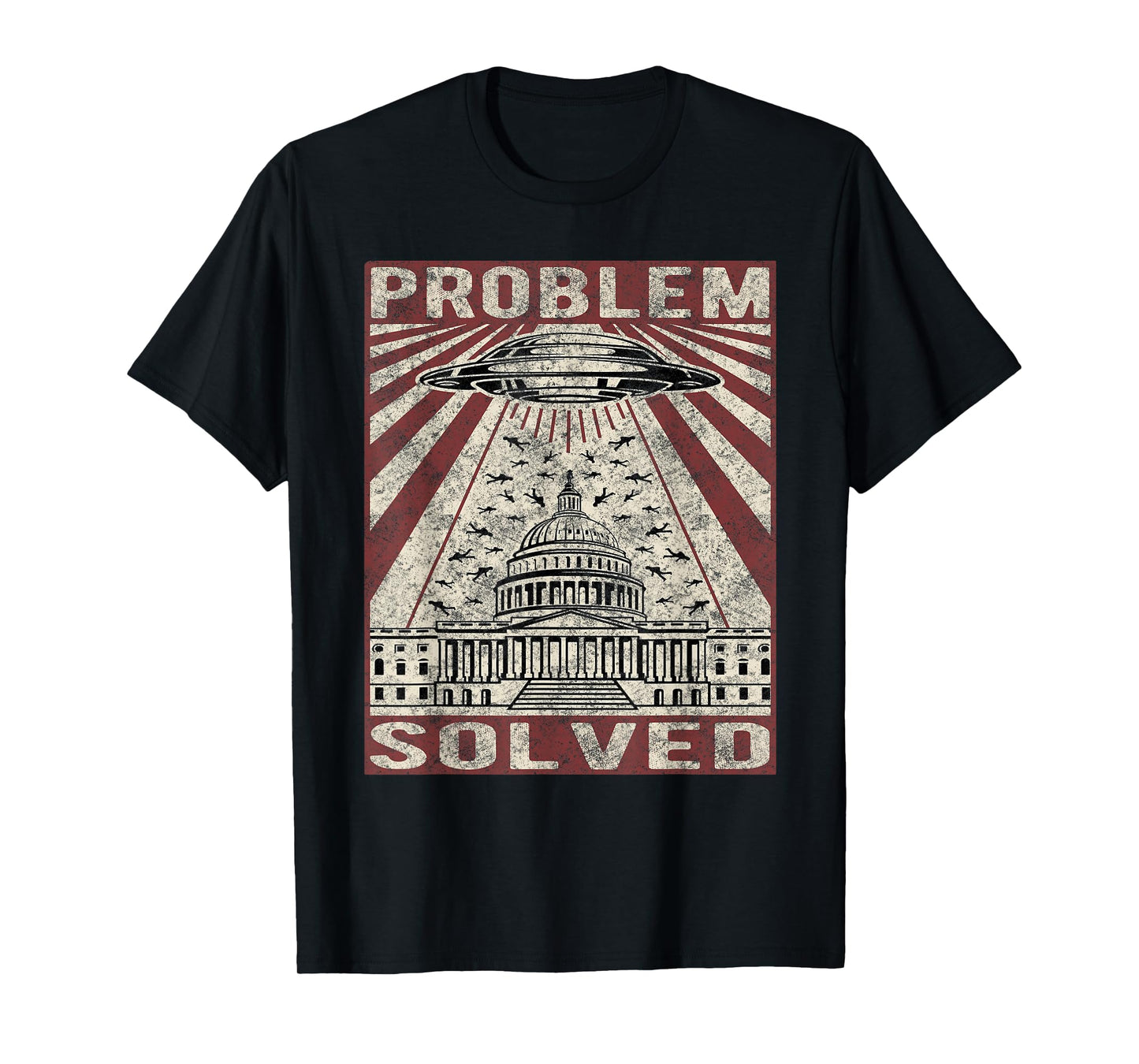Funny UFO Problem Solved Political Humor Sarcastic T-Shirt